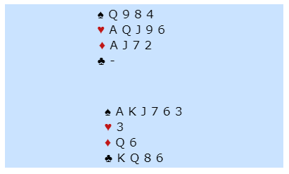 North: Q984, AQJ96, AJ72, -. South: AKJ763, 3, Q6, KQ86